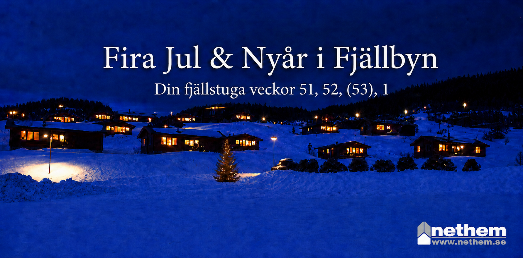 DIN FJÄLLSTUGA veckor 51, 52, (53) och 1